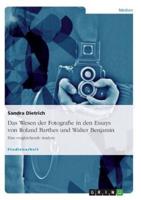 Das Wesen der Fotografie in den Essays von Roland Barthes und Walter Benjamin:Eine vergleichende Analyse