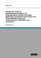 Beschaffungsmanagement für Medicalprodukte.Trends und Bedeutung von E-Business für Krankenhäuser, Hersteller und Lieferanten.