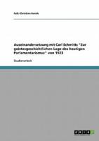 Auseinandersetzung Mit Carl Schmitts "Zur Geistesgeschichtlichen Lage Des Heutigen Parlamentarismus" Von 1923