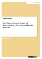 Marktbearbeitungsstrategien auf Konversions-Versicherungsmärkten in Bulgarien