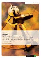Daniel Kehlmanns "Die Vermessung Der Welt" ALS Historischer Roman?