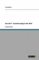 Das GATT - Sozialdumping in Der WTO