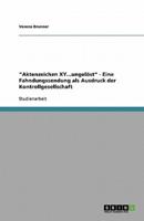 "Aktenzeichen XY...ungelöst" - Eine Fahndungssendung Als Ausdruck Der Kontrollgesellschaft