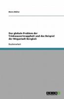 Das Globale Problem Der Trinkwasserknappheit Und Das Beispiel Der Megastadt Bangkok