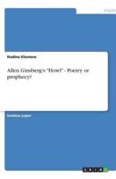 Allen Ginsberg's Howl - Poetry or Prophecy?