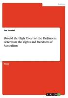 Should the High Court or the Parliament determine the rights and freedoms of Australians