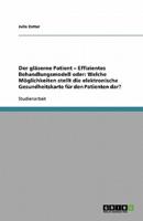 Der Glaserne Patient - Effizientes Behandlungsmodell Oder