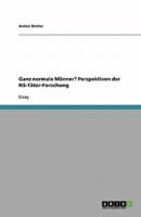 Ganz Normale Männer? Perspektiven Der NS-Täter-Forschung