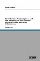 Zürichdeutsche Phraseologismen Und Ihre Bekanntheit in Verschiedenen Altersstufen