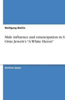 Male Influence and Emancipation in Sarah Orne Jewett's A White Heron