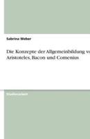 Die Konzepte Der Allgemeinbildung Von Aristoteles, Bacon Und Comenius