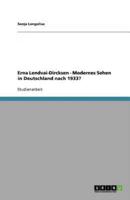 Erna Lendvai-Dircksen - Modernes Sehen in Deutschland Nach 1933?
