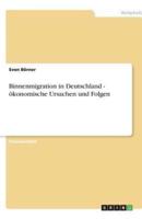 Binnenmigration in Deutschland - Ökonomische Ursachen Und Folgen