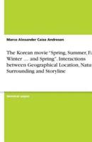 The Korean Movie "Spring, Summer, Fall, Winter ... And Spring". Interactions Between Geographical Location, Natural Surrounding and Storyline