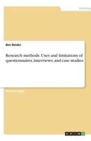 Research Methods. Uses and Limitations of Questionnaires, Interviews, and Case Studies
