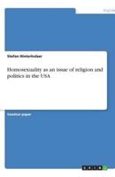 Homosexuality as an Issue of Religion and Politics in the USA