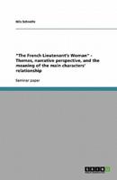 The French Lieutenant's Woman - Themes, Narrative Perspective, and the Meaning of the Main Characters' Relationship