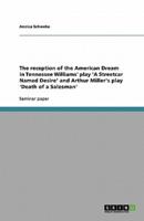 The Reception of the American Dream in Tennessee Williams' Play 'A Streetcar Named Desire' and Arthur Miller's Play 'Death of a Salesman'