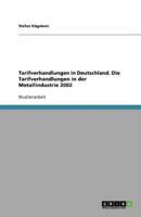 Tarifverhandlungen in Deutschland. Die Tarifverhandlungen in Der Metallindustrie 2002