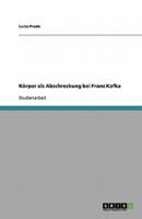 Körper Als Abschreckung Bei Franz Kafka