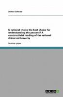 Is Rational Choice the Best Choice for Understanding the Peasant? A Constructivist Reading of the Rational Choice Controversy