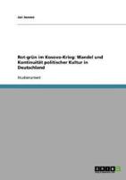 Rot-grün im Kosovo-Krieg: Wandel und Kontinuität politischer Kultur in Deutschland