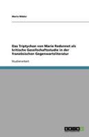 Das Triptychon Von Marie Redonnet ALS Kritische Gesellschaftsstudie in Der Franzosischen Gegenwartsliteratur