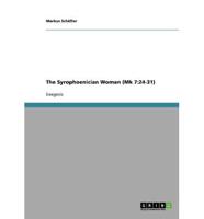 The Syrophoenician Woman (Mk 7:24-31)