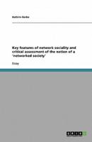 Key Features of Network Sociality and Critical Assessment of the Notion of a 'Networked Society'