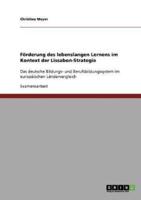 Förderung des lebenslangen Lernens im Kontext der Lissabon-Strategie:Das deutsche Bildungs- und Berufsbildungssystem im europäischen Ländervergleich