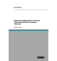 Gellerts Grundprinzipien Von Einem Natürlichen Briefstil in Goethes "Werther"