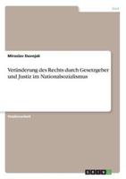 Veränderung Des Rechts Durch Gesetzgeber Und Justiz Im Nationalsozialismus