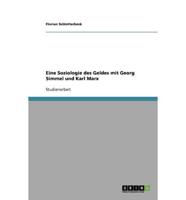 Eine Soziologie des Geldes mit Georg Simmel und Karl Marx