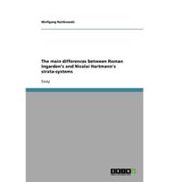 The main differences between Roman Ingarden's and Nicolai Hartmann's strata-systems