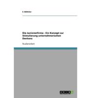 Die Juniorenfirma - Ein Konzept Zur Stimulierung Unternehmerischen Denkens