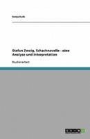 Stefan Zweigs Schachnovelle. Analyse Und Interpretation