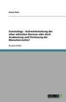 Scientology - Aufrechterhaltung Der Alten Ethischen Normen Oder Doch Ausbeutung Und Verletzung Der Menschenrechte?