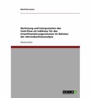 Herleitung Und Interpretation Des Cash-Flow ALS Indikator F R Das Innenfinanzierungsvolumen Im Rahmen Der Jahresabschlussanalyse
