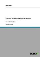 Cultural Studies und digitale Medien:Ein Problemaufriss