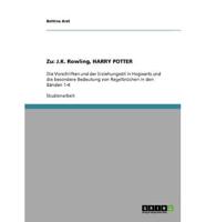 Zu: J.K. Rowling, HARRY POTTER:Die Vorschriften und der Erziehungsstil in Hogwarts und die besondere Bedeutung von Regelbrüchen in den Bänden 1-4