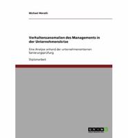 Verhaltensanomalien des Managements in der Unternehmenskrise:Eine Analyse anhand der unternehmensinternen Sanierungsprüfung