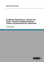 Zu William Shakespeares: "Romeo and Juliet": Zwischen elisabethanischem London und postmodernem Hollywood