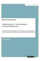 Empiristische vs. rationalistische Wissenschaftstheorie:Abänderungen und Wandlungen des Empirismus unter dem Eindruck des Rationalismus. Eine autorenbezogene Einführung in die Thematik