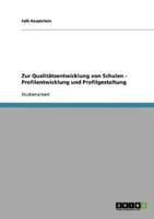 Zur Qualitätsentwicklung Von Schulen - Profilentwicklung Und Profilgestaltung