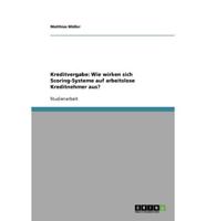 Kreditvergabe: Wie wirken sich Scoring-Systeme auf arbeitslose Kreditnehmer aus?