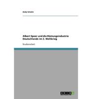 Albert Speer und die Rüstungsindustrie  Deutschlands im 2. Weltkrieg