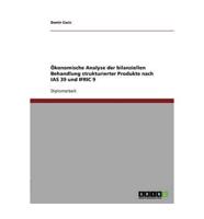 Ökonomische Analyse Der Bilanziellen Behandlung Strukturierter Produkte Nach IAS 39 Und IFRIC 9