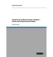 Friedrich De La Motte Fouqués Undine - Inhalt Und Interpretationsansätze