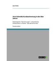 Arno Schmidts Kursbestimmung in den 50er Jahren:Poetologische "Berechnungen" und politische Dimensionen im Roman "Das steinerne Herz"