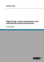 Digital Divide - Soziale Ungleichheit in der und durch die Nutzung des Internets
